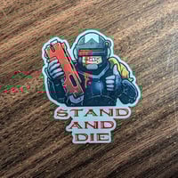 Image 1 of Stand & Die - 2.5 inch Transparent Vinyl Sticker