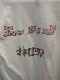 Image 6 of Team pink T-Shirt