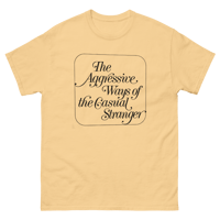 Image 3 of AGGRESSIVE, CASUAL STRANGER T-SHIRT