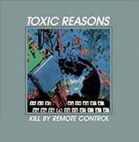 TOXIC REASONS - "Kill By Remote Control" LP (Grey Vinyl) 