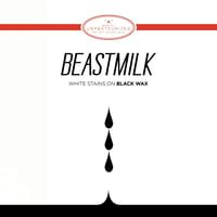 Image 1 of Beastmilk - White Stains On Black Wax (7' EP)