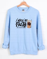 Image 1 of I Walk By Faith And Caffeine 7Brew Sweatshirt