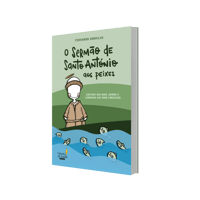 O Sermão de Santo António aos peixes - contado aos mais jovens e lembrado aos mais crescidos