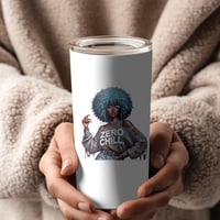 Image 2 of "Zero Chill" 20 oz Tumbler