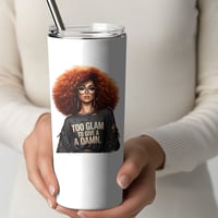 Image 1 of "Too Glam to give a Damn" 20 oz Tumbler