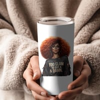 Image 2 of "Too Glam to give a Damn" 20 oz Tumbler