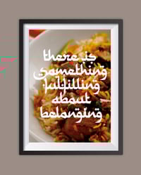 'There Is Something Fulfilling About Belonging' A2 print.