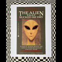 Image 1 of The Alien That Sucked Me Dry - 8.5 x 11 Print