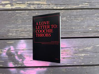 A LOVE LETTER 2 COOCHIE THROBS ZINE