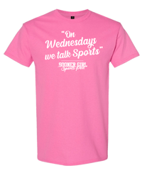 Gildan Heavy Cotton Pink "On Wednesday we talk Sports