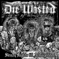 Die Wasted - Sleazy Nights Till Armageddon (7' EP)