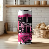 Image 2 of " Million Dollar Goals" 20 oz Tumbler