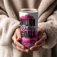 Image 4 of " Million Dollar Goals" 20 oz Tumbler