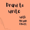 Image 1 of Draw to Write with Megan Elliott