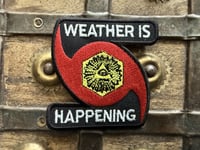 Image 1 of THE WEATHER IS HAPPENING PATCH