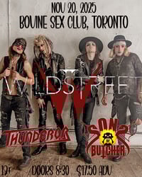 Nov 20th - Wildstreet + Thunderor + Sons Of Butcher @ Bovine, Toronto