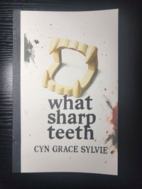 What Sharp Teeth by Cyn Grace Sylvie 
