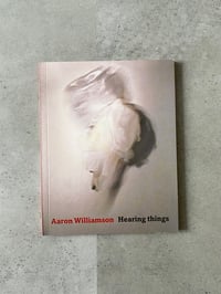 Image 1 of Hearing things by AARON WILLIAMSON