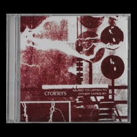 Image 1 of Croiners "Music To Listen To Other Tapes By" CD Jewel Case (Tribe Tapes)