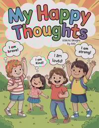 Image 1 of PRINT FORMAT: My Happy Thoughts Coloring Book for Kids: Kids Affirmation Activity.