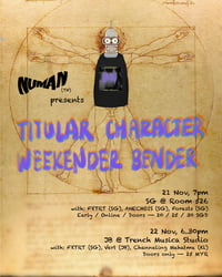 Image 2 of [TICKETS] Titular Character Weekender Bender by NUMAN & FXTRT