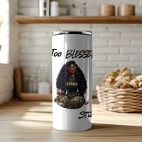 Image 1 of "Too Blessed To Be Stressed" 20 oz Tumbler