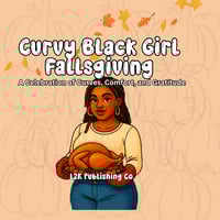 Image 1 of Curvy Black Girl Fallsgiving: A Bold Curvy Coloring Book for Women of all ages