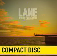 LANE “Where Things Were” CD