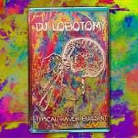 DJ Lobotomy - Typical Raver Bullshit Cassette Tape