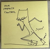 Poor impulse control 