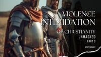 The Unmasking of Christianity Part 3