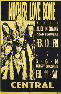 Mother Love Bone • Alice In Chains • Dead Flowers • Hungry Crocodiles | Poster