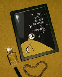 Image 2 of You don't need to have it all figured out - Giclée art print