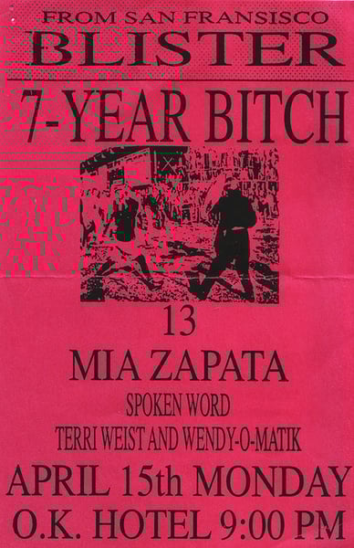 Image of Blister • 7-Year Bitch • 13 • Mia Zapata • Terry Weist • Wendy-O-Matik
