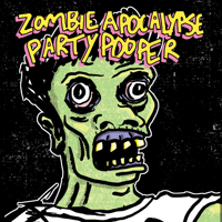 Zombie Apocalypse Party Pooper