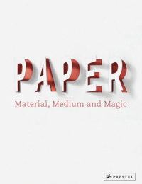 Paper: Material Medium and Magic (Hardback)