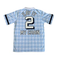 Image 2 of Say It 2 My Chain Jersey (BBB/LRR)