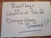 Image of Bootlegs, Unofficial Presses!? Ebay/Discogs banned!!!