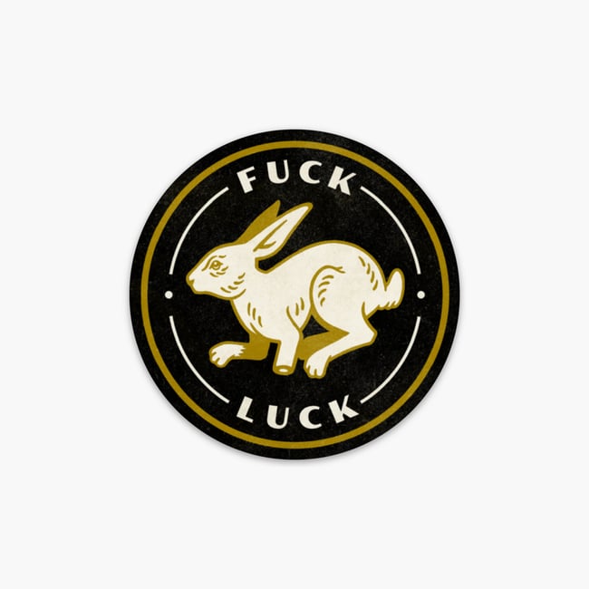 Fuck Luck Sticker