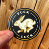 Fuck Luck Sticker