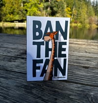 Image 4 of PRE-ORDER: Ban the Fan Book