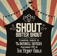 Shout Sister Shout: a Musical Tribute to the Boswell Sisters