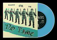 Image 2 of NO TIME - 'Comply Or Die' 7" EP