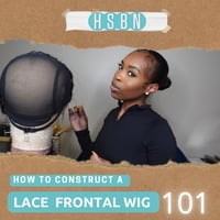 FRONTAL WIG CONSTRUCTING CLASS