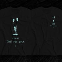 "Please Take Me Back" T-shirt