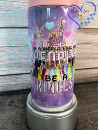 Image 9 of 12oz In a World of People be a Princess Flip Lid Children's Tumbler