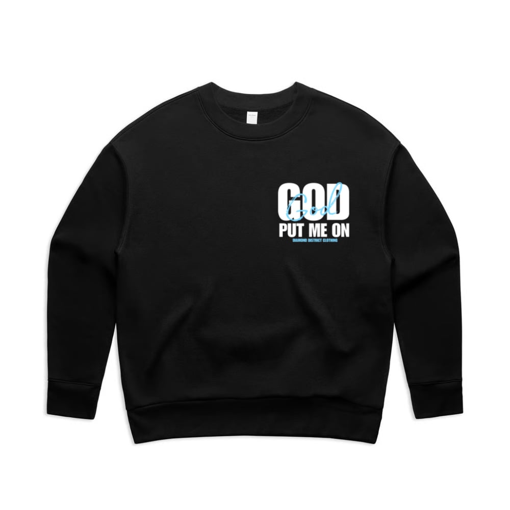 Image of Got put me on crewneck sweater 