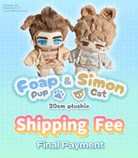 [Final Payment Shipping Fee Only] Foap Pup & Simon Cat 20cm Plushie