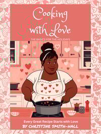 “Cooking with Love”: The Basics for the Holidays Cookbook Second Edition