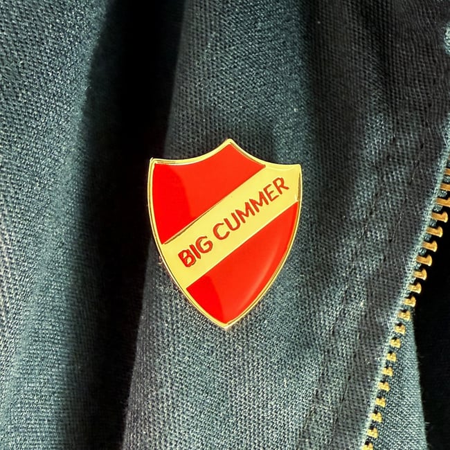 BIG CUMMER *Pin* [back order]